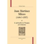 Juan martinez siliceo (1486? - 1557) et la spiritualit� de l'espagne pr� - tridentine