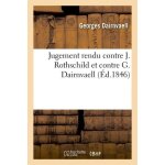 Jugement rendu contre j. rothschild et contre g. dairnvaell, auteur de l'histoire de rothschild ier