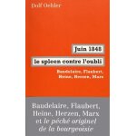 Juin 1848, le spleen contre l'oubli - baudelaire, flaubert, heine, herzen, marx
