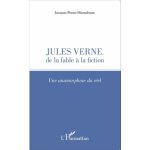 Jules verne, de la fable a la fiction - une anamorphose du r�el