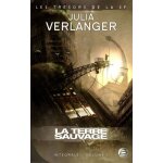 Julia verlanger l'intgrale tome 1 - la terre sauvage - l'autoroute sauvage - la mort en billes - l'le ...