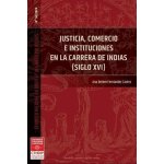 Justicia, comercio e instituciones en la carrera de indas (siglo xvi) - 34