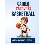 Kalanka - cahier d'activit�s basketball quiz coloriage histoire: amuse - toi en d�couvrant le monde du ...