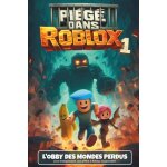Kalanka - pi�g� dans roblox: l'obby des mondes perdus. roman jeunesse illustr� en couleurs. un cadeau ...