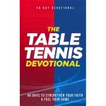 Kalanka - the table tennis devotional: 40 days of faith, focus, and spiritual growth for table tennis ...