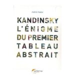 Kandinsky - l'nigme du premier tableau abstrait