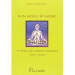Karawatt, m: non sapevo di sapere. psicologia yoga, intuizio
