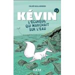 K�vin - tome 2 - l'�cureuil qui marchait sur l'eau