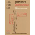 Kinsithrapie - tome 3, membre suprieur, bilans, techniques passives et actives