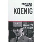 Koenig - l'homme de bir hakeim