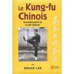 Le kung - fu chinois - une philosophie de la self - dfense