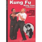 Kung - fu wing - tsun traditionnel - la self - dfense chinoise : comment utiliser la force de l'adversaire ...