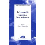 La lamentable trag�die de titus andronicus