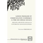 Langue française et communication numérique a l'ère des médias sociaux - identité, créativité lexicale ... Langue française et communication numérique a l'ère des médias sociaux - identité, créativité lexicale ...