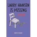 Larry hansen is missing . . . maybe