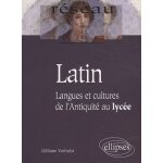 Latin - langues et cultures de l'antiquit� au lyc�e