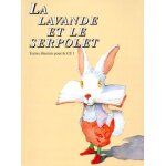 La lavande et le serpolet - textes illustr�s pour le ce1