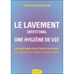 Le lavement intestinal, une hygi�ne de vie - les r�ponses a toutes vos questions