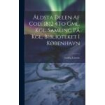 ldsta delen af cod. 1812 4to gml. kgl. samling p kgl. biblioteket i kbenhavn