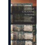 Leabhar chlainne suibhne: an account of the macsweeney families in ireland, with pedigrees