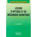 Le�ons d'optique et de m�canique quantique : agr�gation de sciences physiques