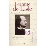 Leconte de lisle - ou la passion du beau