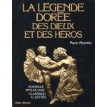 La l�gende dor�e des dieux et des h�ros - nouvelle mythologie classique illustr�e