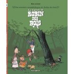 La lgende de robin des bois - une aventure rocambolesque de robin des bois