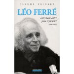 Leo ferre - entretiens entre peau et jactance (1983 - 1991) suivi de psaume 152