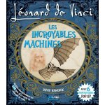 L�onard de vinci, les incroyables machines - avec 6 fantastiques pop - up