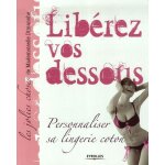 Lib�rez vos dessous - personnaliser sa lingerie coton