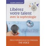 Lib�rez vos talents avec la sophrologie - guide pratique pour des prises de parole faciles et sans stress ...