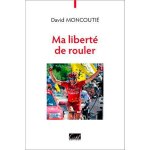 Ma liberté de rouler Ma liberté de rouler