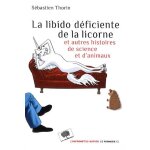 La libido dficiente de la licorne - et autres histoires de science et d'animaux