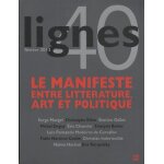 Lignes n 40, f�vrier 2013 - le manifeste, entre litt�rature, art et politique