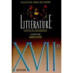 Litt�rature 17�me si�cle (xvii�me - textes et documents : le si�cle de louis xiii roi soleil