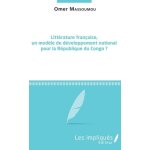 Litt�rature fran�aise, un mod�le de d�veloppement national pour la r�publique du congo ? - conf�rences ...