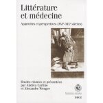 Litt�rature et m�decine : approches et perspectives (xvie - xixe si�cle)