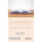 La littérature au prisme des sciences humaines - hommage au professeur radouane acharfi La littérature au prisme des sciences humaines - hommage au professeur radouane acharfi
