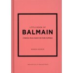 Little book of balmain - l'histoire d'une maison de mode mythique Little book of balmain - l'histoire d'une maison de mode mythique