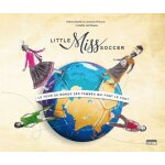 Little miss soccer - le tour du monde des femmes qui font le foot