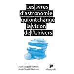 Les livres d'astronomie qui ont chang� la vision de l'univers