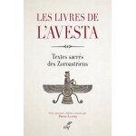 Les livres de l'avesta - les textes sacrs des zoroastriens ou mazdens