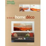 Le livre du home d�co - cr�ez vos propres tableaux
