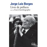 Livre de préfaces - suivi de essai d'autobiographie Livre de préfaces - suivi de essai d'autobiographie