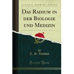 London, e: radium in der biologie und medizin (classic repri