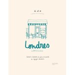 Londres - carnet d'adresses, de notes et d'activit�s du voyageur londonien