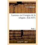 Lorenzo, ou l'empire de la religion - partie 1