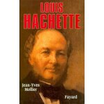 Louis hachette - le fondateur d'un empire, 1870 - 1940