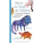 Merci au loup de sib�rie, a la tortue des galapagos, au cerisier de mandchourie